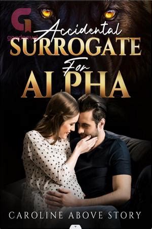 However everything goes wrong. . Accidental surrogate for alpha chapter 110